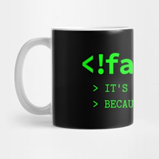 It's Funny Because It's True - Programmer Joke Mug